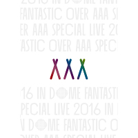 AAA Special Live 2016 in Dome -FANTASTIC OVER-（DVD2枚組）