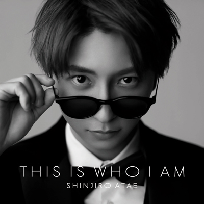 SHINJIRO ATAE (from AAA)：THIS IS WHO I AM（CD+スマプラ） アルバム 