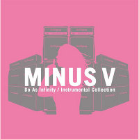 Do As Infinity Instrumental Collection ”MINUS V”