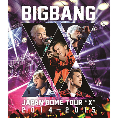 BIGBANG JAPAN DOME TOUR 2014～2015 “X”（2枚組Blu-ray）｜BIGBANG 