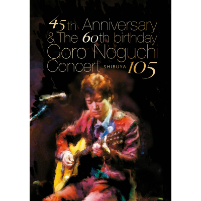 45th Anniversary@& The 60th birthday Goro Noguchi Concert aJ105yDVD+ܘYpPRSM^[^USBi8Gjz