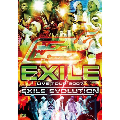 EXILE LIVE TOUR 2007 EXILE EVOLUTION｜EXILE｜mu-moショップ