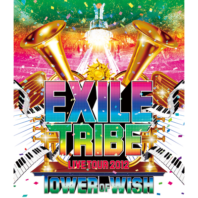EXILE TRIBE LIVE TOUR 2012 TOWER OF WISH