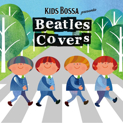 KIDS BOSSA presents Beatles Covers