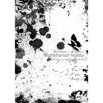 NIGHTMARE TOUR 2011-2012 Nightmarish reality TOUR FINAL @ NIPPONBUDOKAN