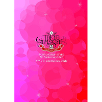 TOKYO GIRLS' STYLE 5th Anniversary LIVE -キラリ☆ into the new world-【DVD】