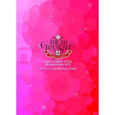 TOKYO GIRLS' STYLE 5th Anniversary LIVE -L into the new world-yDVDz