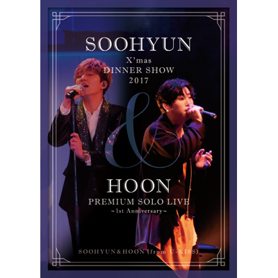 SOOHYUN X'mas DINNER SHOW 2017 & HOON PREMIUM SOLO LIVE `1st Anniversary`