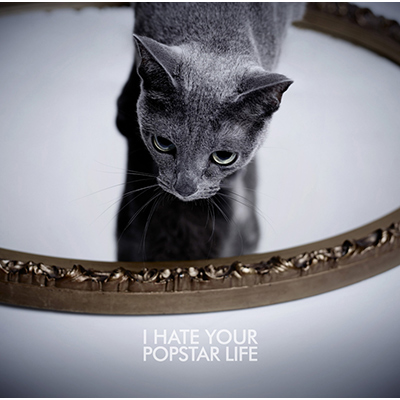 I HATE YOUR POPSTAR LIFE yCD+DVD iTYPE Ajz