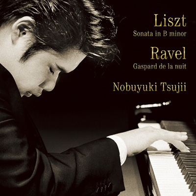 リスト：ピアノ・ソナタ ロ短調 / ラヴェル：夜のガスパール （CD）