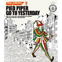 PIED PIPER GO TO YESTERDAY（2枚組Blu-ray Disc）
