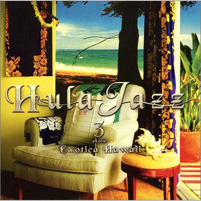Hula Jazz 3 EXOTICA HAWAII