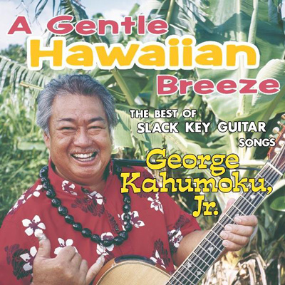 A Gentle Hawaiian Breeze`The Best Of Slack Key Guitar Songs`
