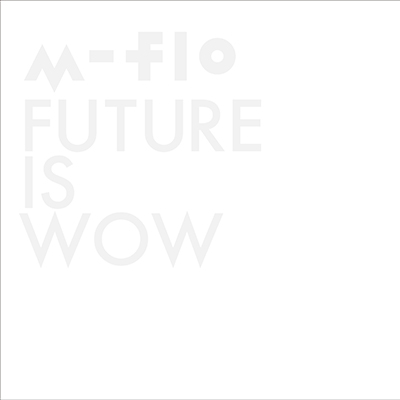 FUTURE IS WOW（CD+DVD）