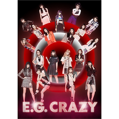 E.G. CRAZY（2CD+3Blu-ray+スマプラ）【初回生産限定盤】｜E-girls｜mu 