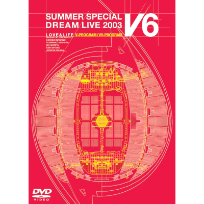 LOVE & LIFE `V6 SUMMER SPECIAL DREAM LIVE 2003`