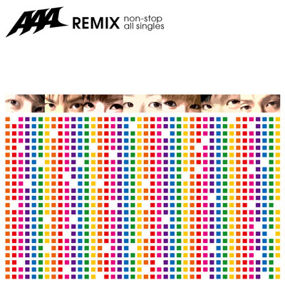 AAA REMIX `non-stop all singles`