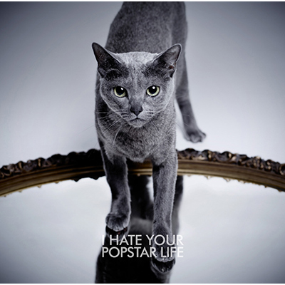 I HATE YOUR POPSTAR LIFE 【CD+DVD （TYPE B）】　
