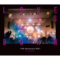 LOVE IS BORN ～19th Anniversary 2022～(CD3枚組)