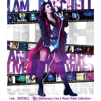 I am ... RAYCHELL ～10th Anniversary Live & Music Video Collection～（2Blu-ray）
