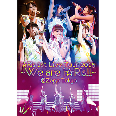 iRis 1st Live Tour 2015`We are iRis!!!`Zepp TokyoyDVDz