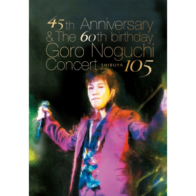 45th Anniversary@& The 60th birthday Goro Noguchi Concert aJ105yDVDz