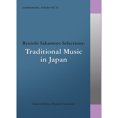commmons: schola vol.14 Ryuichi Sakamoto Selections: Traditional Music in Japan