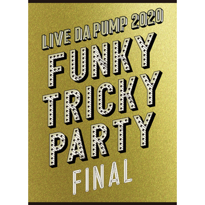 ＜初回生産限定盤＞LIVE DA PUMP 2020 Funky Tricky Party FINAL at さいたまスーパーアリーナ（DVD4枚組＋CD2枚組）※特典なし