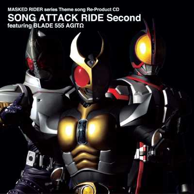 Masked Rider series Theme song Re-Product CD SONG ATTACK RIDE Second featuring BLADE 555 AGITΩ