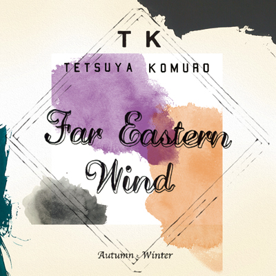 Far Eastern Wind -Autumn / Winter-