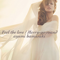 Feel the love / Merry-go-round 【CD+DVD】