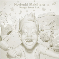 Noriyuki Makihara Songs from L.A.