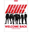 WELCOME BACK -COMPLETE EDITION-iCD+Blu-ray+X}vj