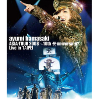 ayumi hamasaki ASIA TOUR 2008 ～10th A（ロゴ）nniversary～ Live in TAIPEI【Blu-ray】