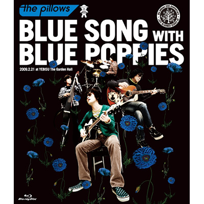 BLUE SONG WITH BLUE POPPIES 2009.2.21 at YEBISU The Garden Hall（Blu-ray  Disc）｜the pillows｜mu-moショップ