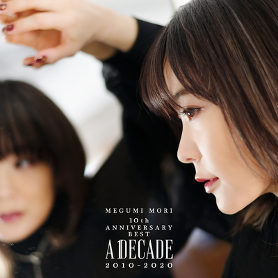 MEGUMI MORI 10th ANNIVERSARY BEST ー A DECADE 2010-2020 ー(2CD)