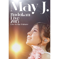 May J. Budokan Live 2015 ～Live to the Future～（3枚組DVD）