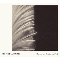 Ryuichi Sakamoto | Playing the Orchestra 2013