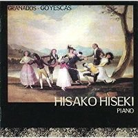 GPEOihX:g SCGXJX H.64 iGranados - Goyescas / Hisako Hiseki - pianoj [{щt]