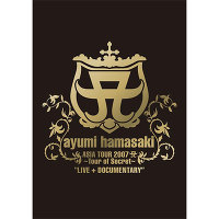 ayumi hamasaki ASIA TOUR 2007 A ～Tour of Secret～ “LIVE + DOCUMENTARY”
