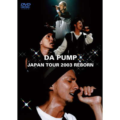 DA PUMP JAPAN TOUR 2003 REBORN