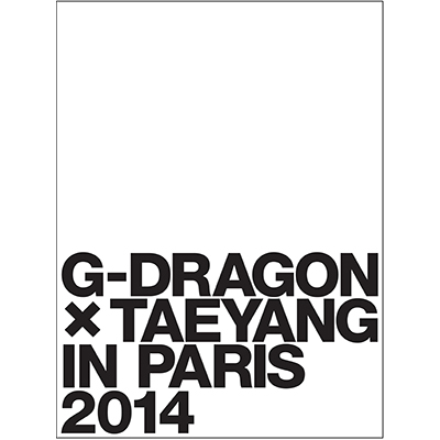 G-DRAGON ~ TAEYANG IN PARIS 2014y񐶎YՁz