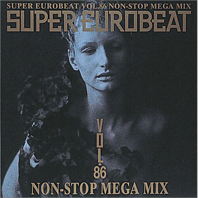 SUPER EUROBEAT VOL．86～NON-STOP MEGA MIX～