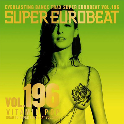 SUPER EUROBEAT VOL.196 `VITAMIN POP`
