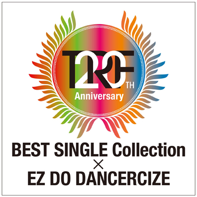 TRF 20th Anniversary BEST SINGLE Collection × EZ DO DANCERCIZE