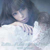 Zutto... / Last minute / Walk（CD通常盤）