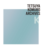 TETSUYA KOMURO ARCHIVES 