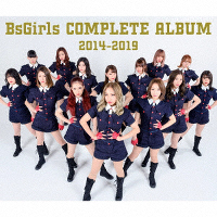 BsGirls COMPLETE ALBUM 2014-2019【TYPE-B】（2枚組CD）