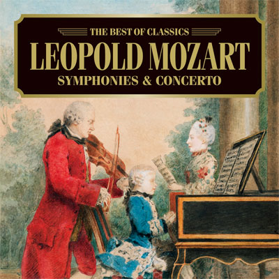 おもちゃの交響曲～レオポルト・モーツァルト名曲集