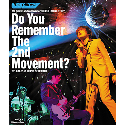 the pillows 25th Anniversary NEVER ENDING STORYDo You Remember The 2nd Movement?2014.04.05 at NIPPON SEINENKAN（Blu-ray）